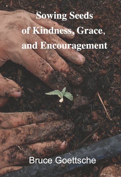 Sowing Seeds of Kindness, Grace, and Encouragement